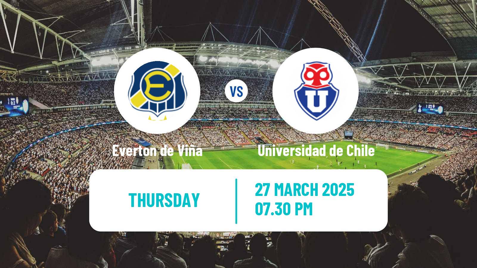 Soccer Chilean Primera Division Everton de Viña - Universidad de Chile