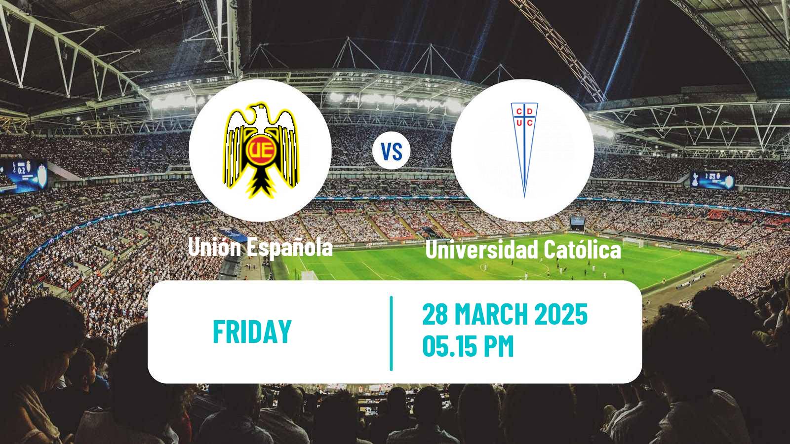 Soccer Chilean Primera Division Unión Española - Universidad Católica