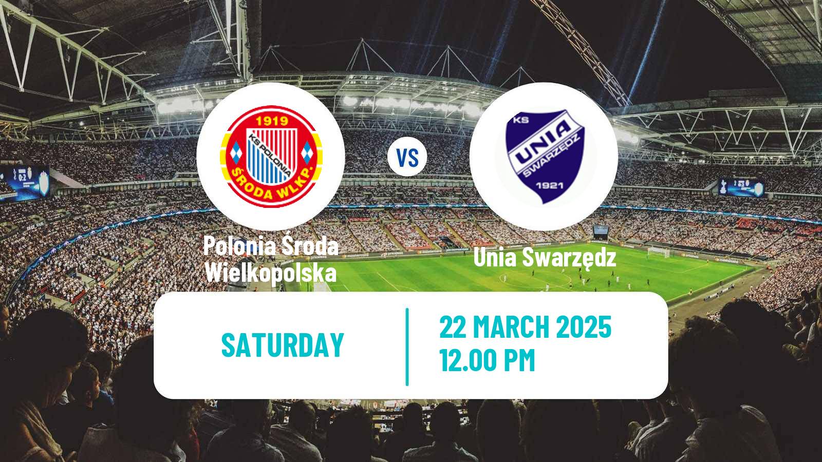 Football Polish Division 3 - Group II Polonia Środa Wielkopolska - Unia Swarzędz