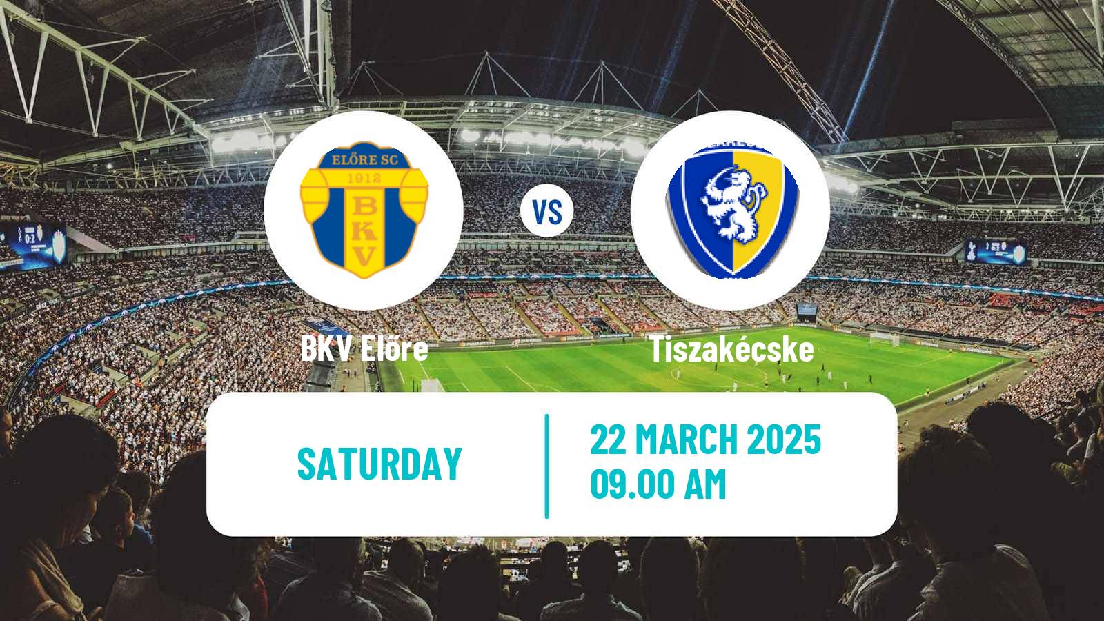 Soccer Hungarian NB III Southeast BKV Előre - Tiszakécske
