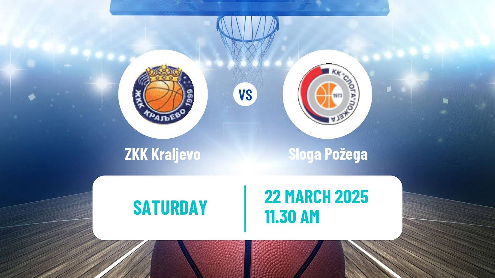 Basketball Serbian 1 ZLS Basketball Women Kraljevo - Sloga Požega