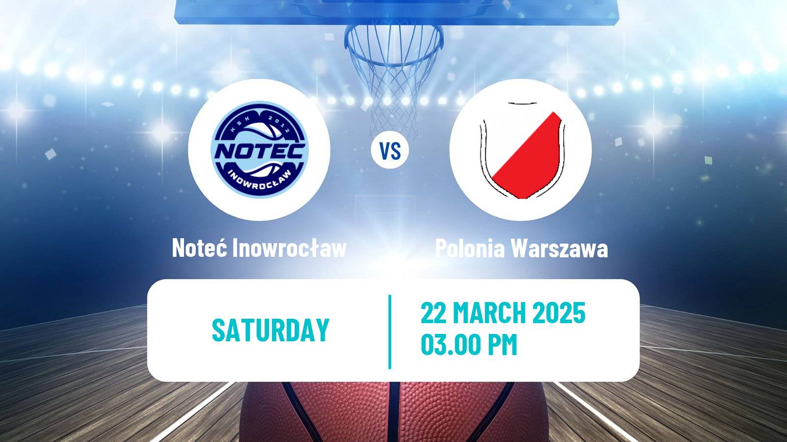 Basketball Polish 1 Liga Basketball Noteć Inowrocław - Polonia Warszawa