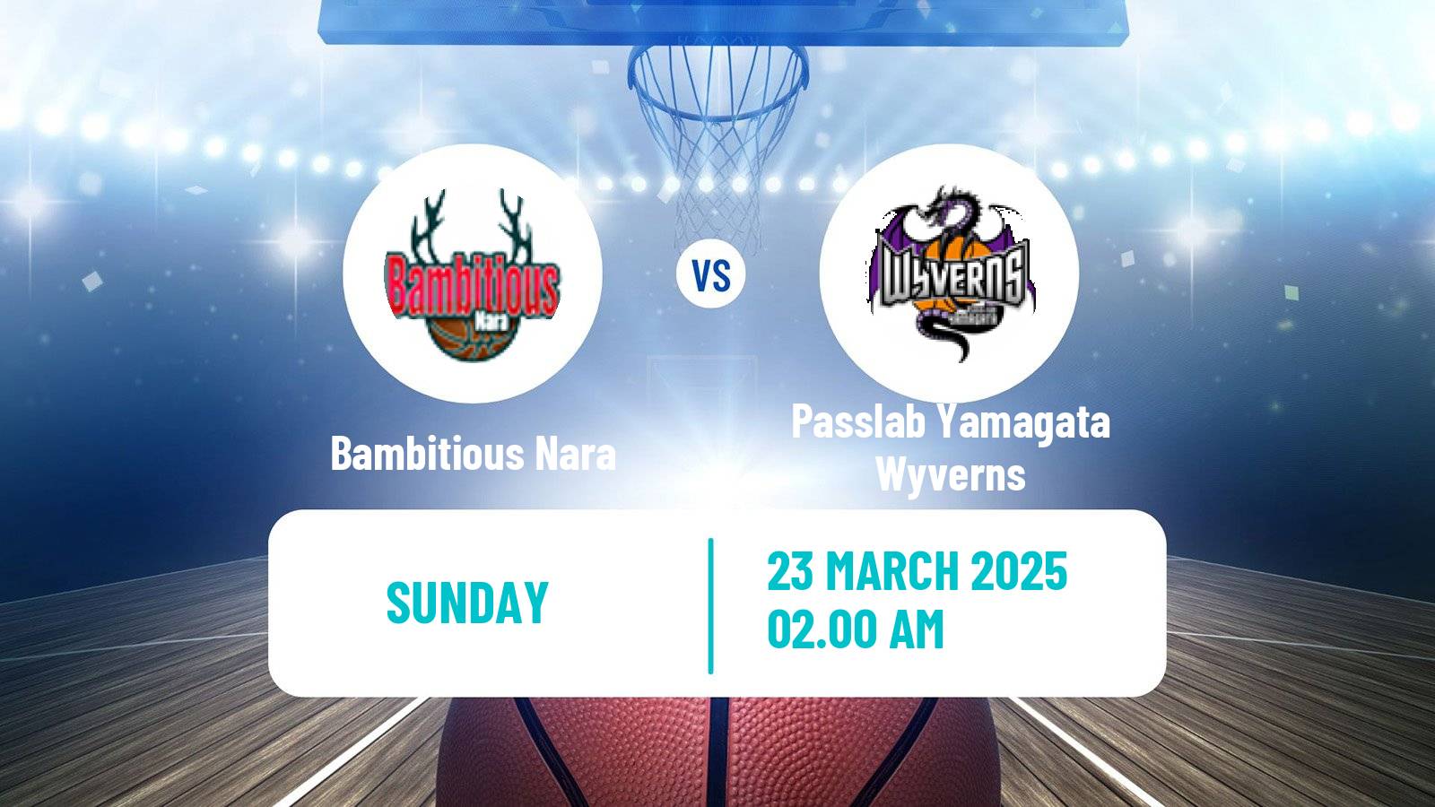 Basketball Japan B2 League Basketball Bambitious Nara - Passlab Yamagata Wyverns