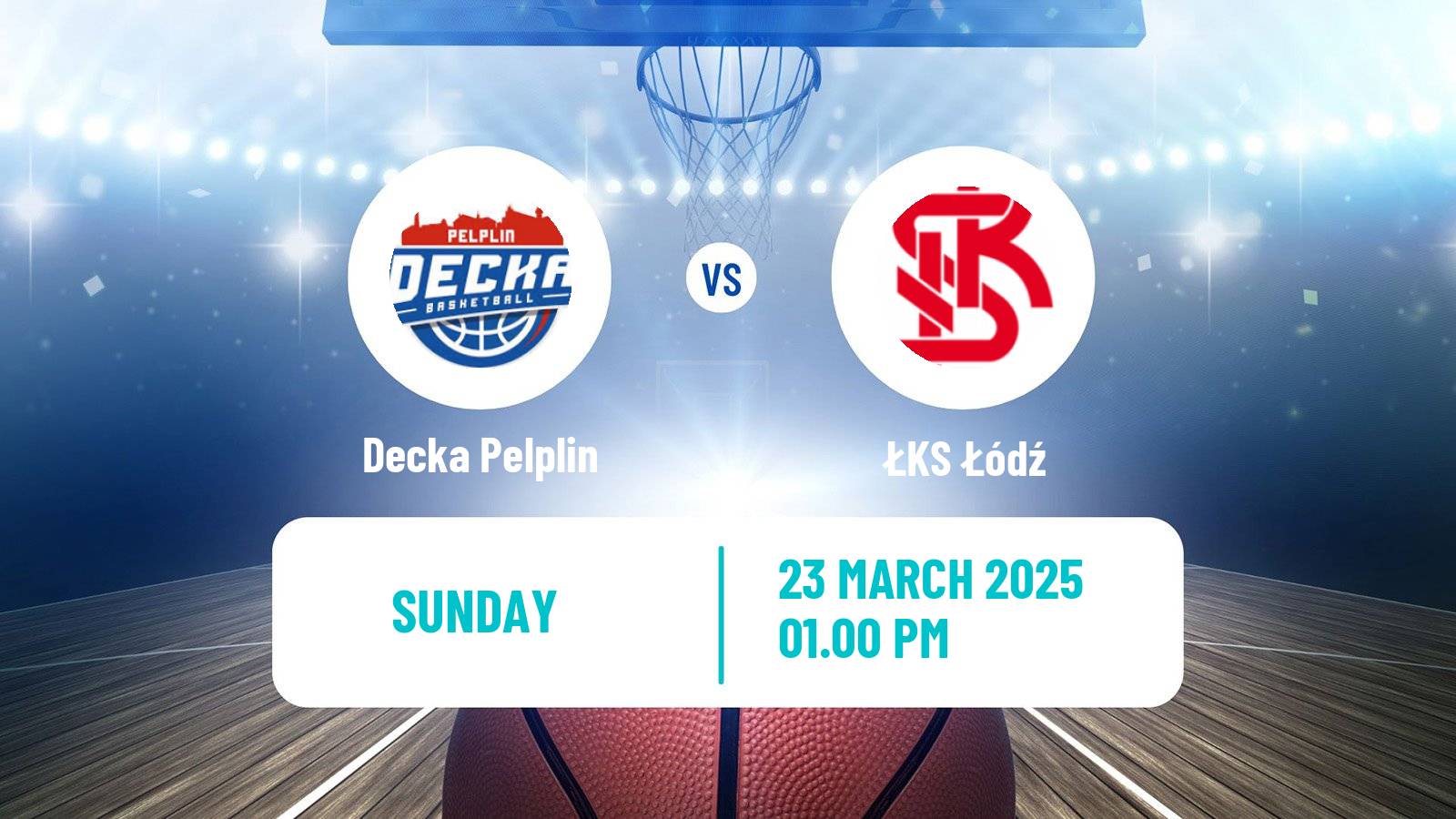 Basketball Polish 1 Liga Basketball Decka Pelplin - ŁKS Łódź