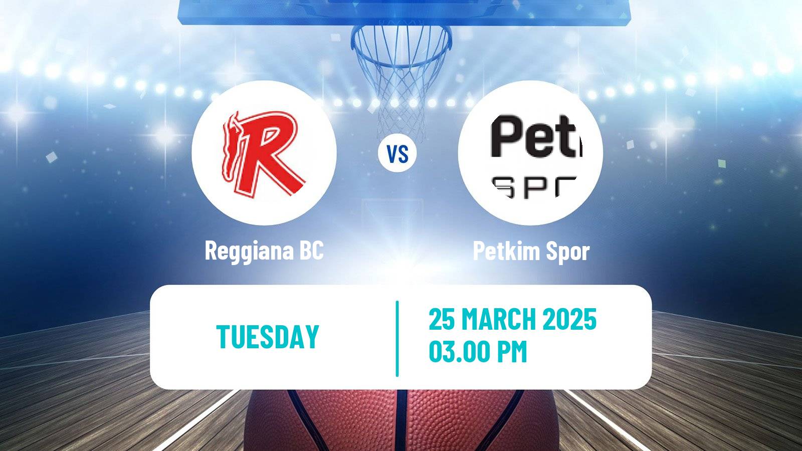 Basketball Champions League Basketball Reggiana - Petkim Spor