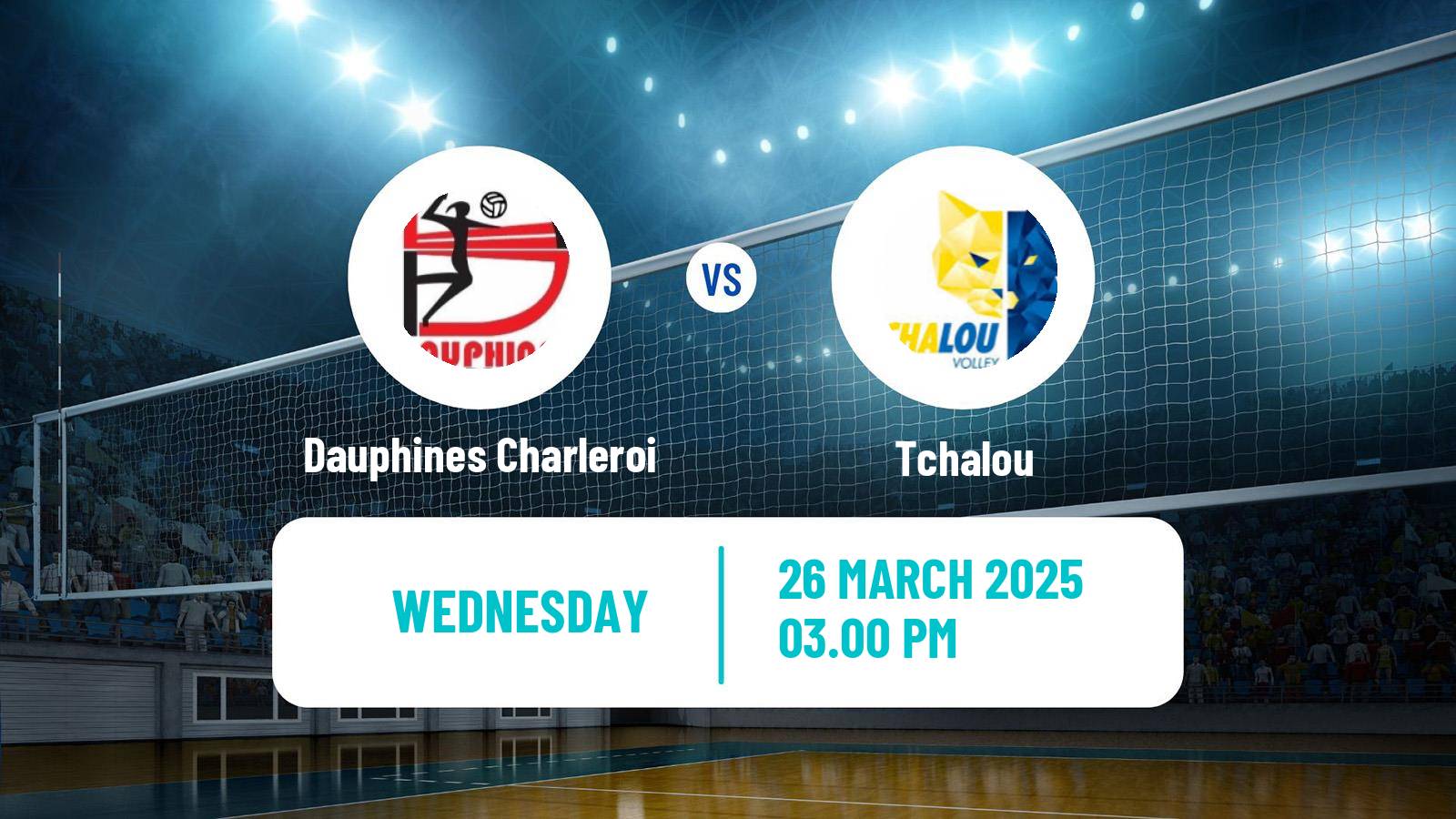 Volleyball Belgian Liga A Volleyball Women Dauphines Charleroi - Tchalou