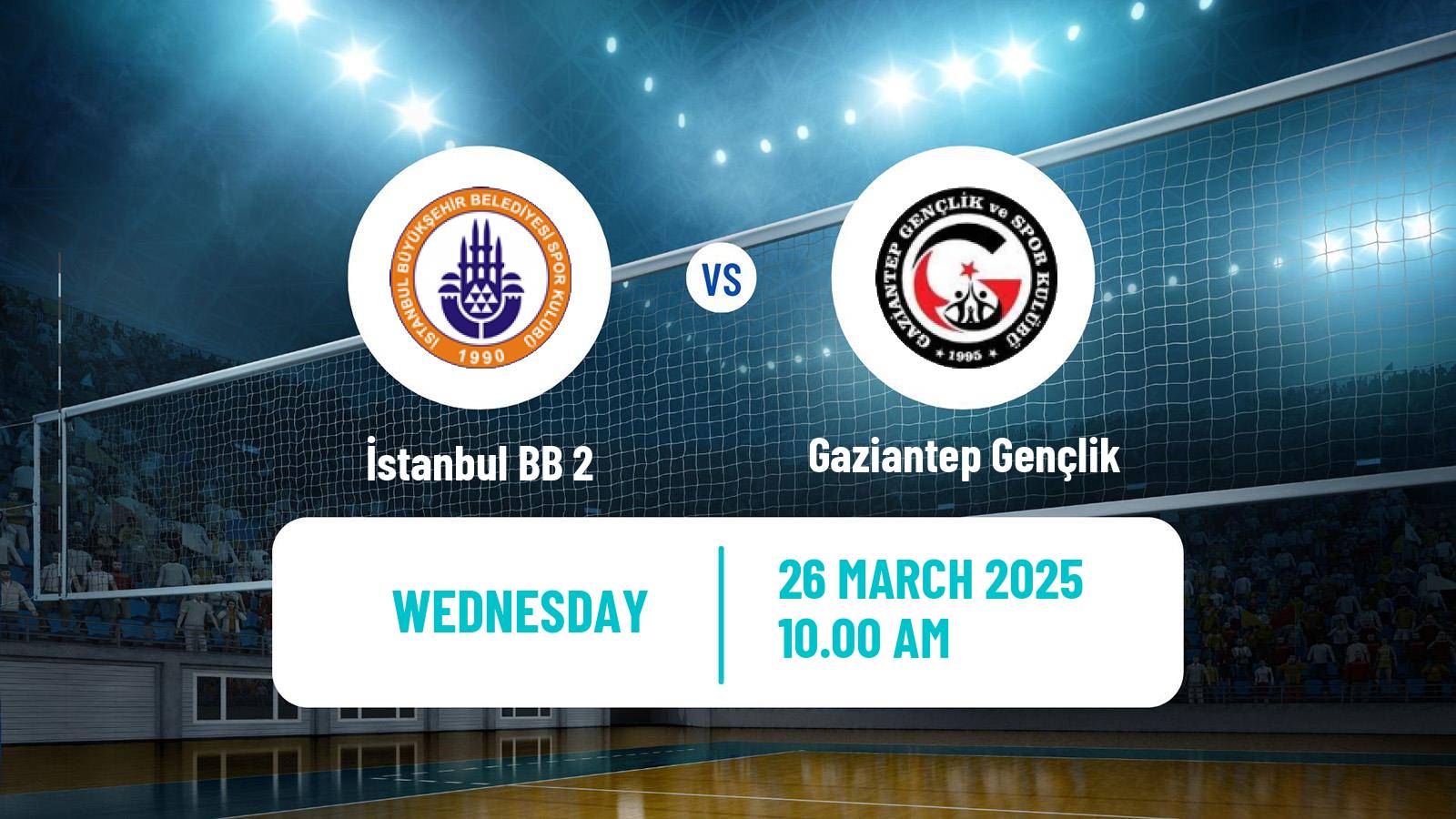 Volleyball Turkish 1 Ligi Volleyball İstanbul BB 2 - Gaziantep Gençlik
