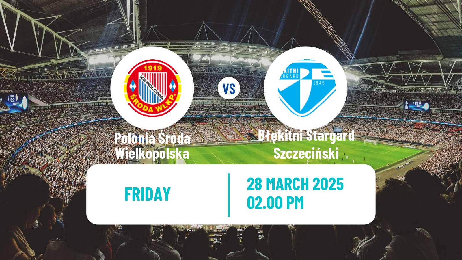 Soccer Polish Division 3 - Group II Polonia Środa Wielkopolska - Błękitni Stargard Szczeciński