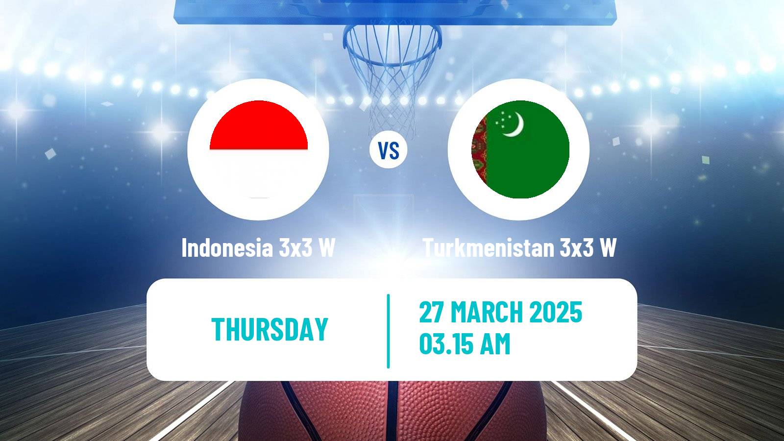 Basketball Asia Cup 3x3 Women Indonesia 3x3 W - Turkmenistan 3x3 W