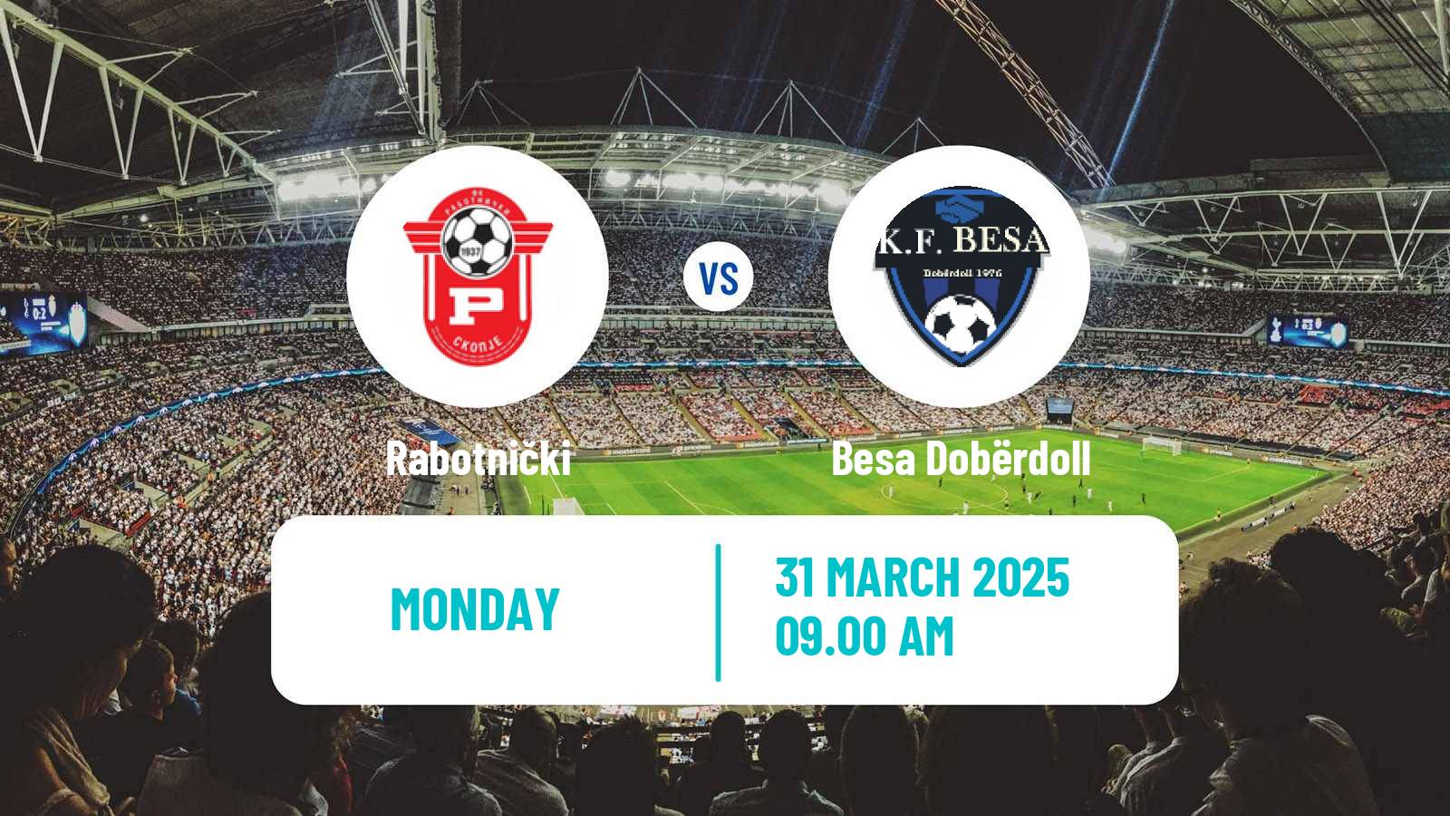 Soccer North Macedonian 1 MFL Rabotnički - Besa Dobërdoll