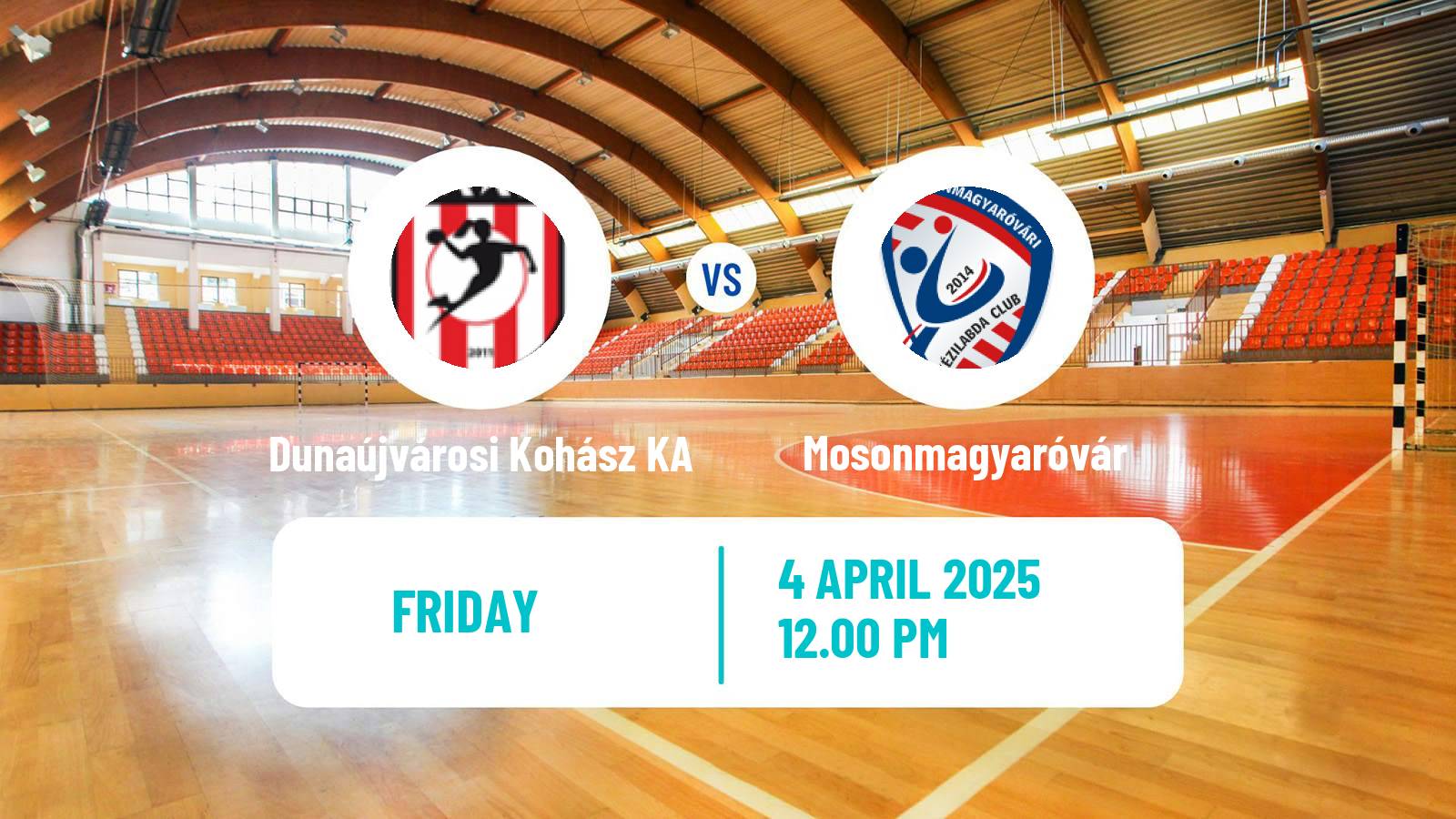 Handball Hungarian Division 1 Handball Women Dunaújvárosi Kohász KA - Mosonmagyaróvár