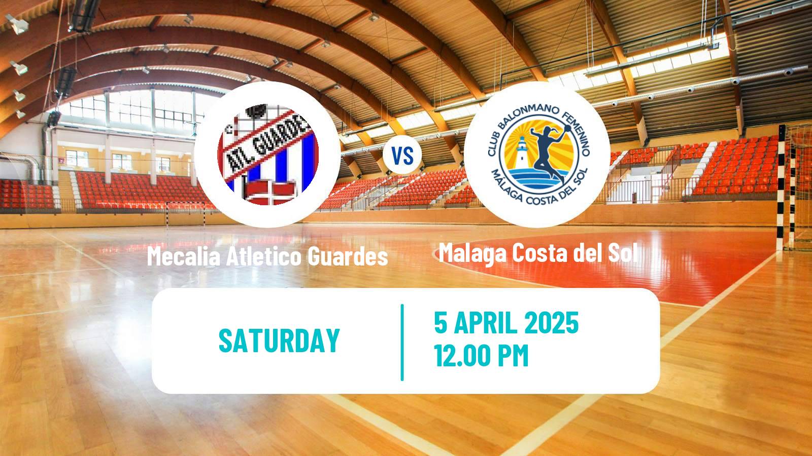 Handball Spanish División de Honor Handball Women Mecalia Atletico Guardes - Malaga Costa del Sol