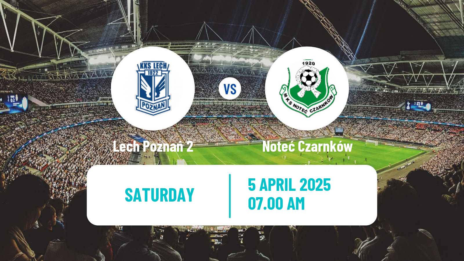 Soccer Polish Division 3 - Group II Lech Poznań 2 - Noteć Czarnków