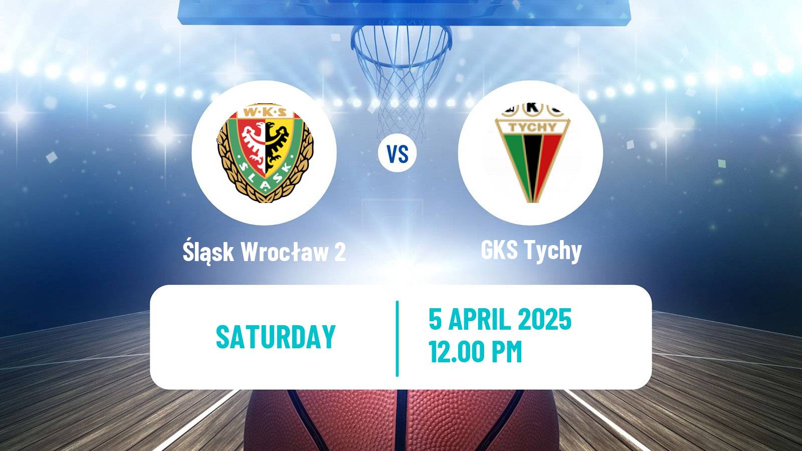 Basketball Polish 1 Liga Basketball Śląsk Wrocław 2 - GKS Tychy