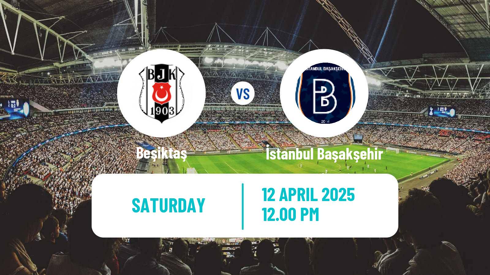Soccer Turkish Super League Beşiktaş - İstanbul Başakşehir