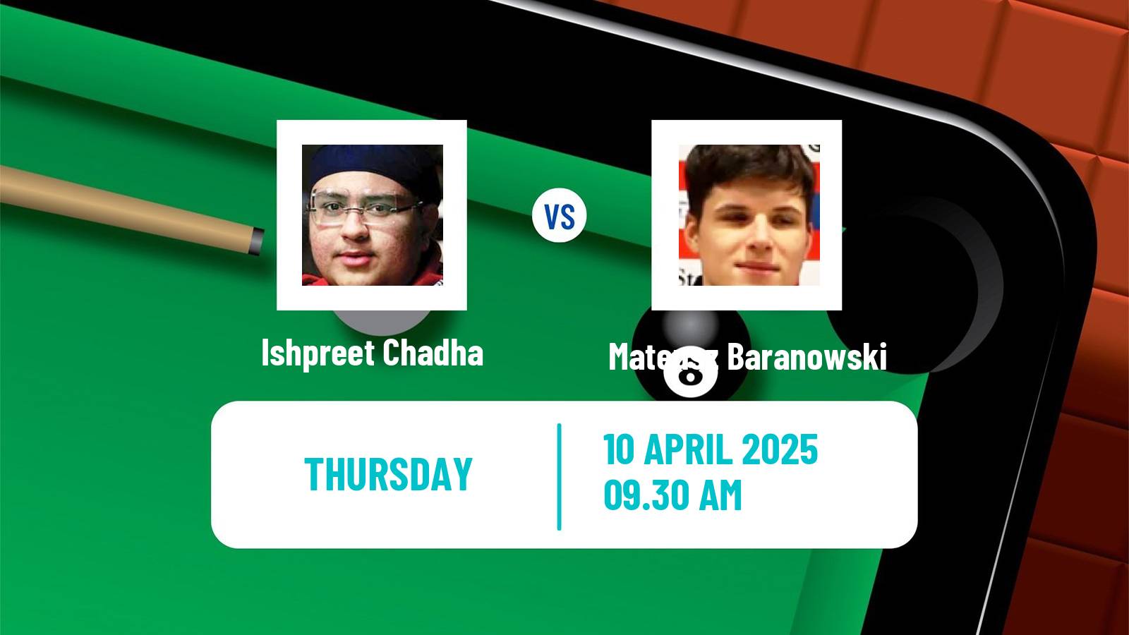 Snooker World Championship Ishpreet Chadha - Mateusz Baranowski