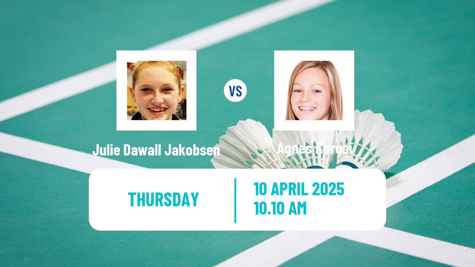 Badminton BWF European Championship Women Julie Dawall Jakobsen - Agnes Korosi