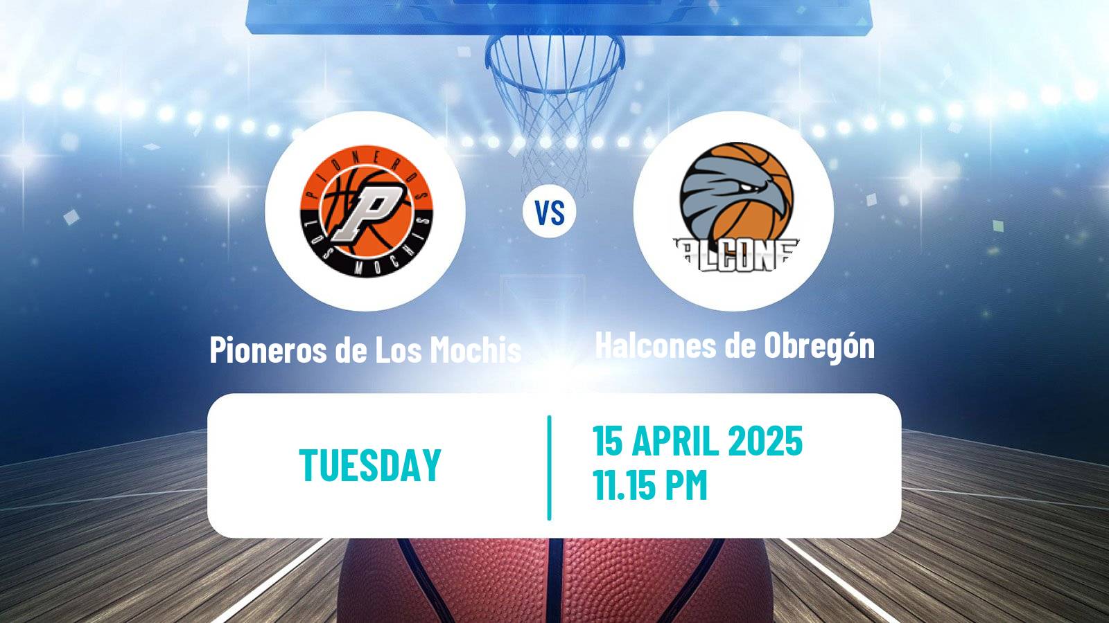 Basketball Mexican CIBACOPA Pioneros de Los Mochis - Halcones de Obregón