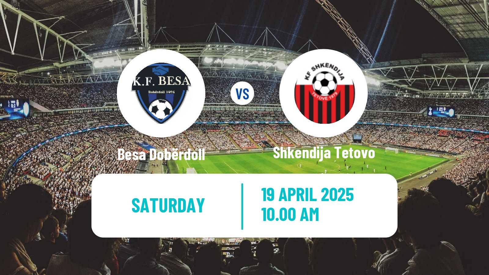 Soccer North Macedonian 1 MFL Besa Dobërdoll - Shkendija Tetovo