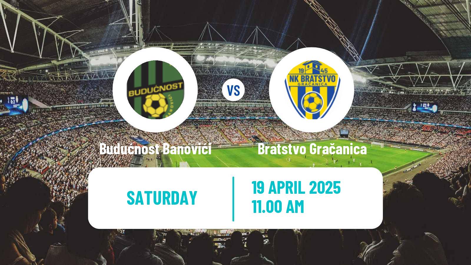 Soccer Bosnian Prva Liga FBiH Budućnost Banovići - Bratstvo Gračanica