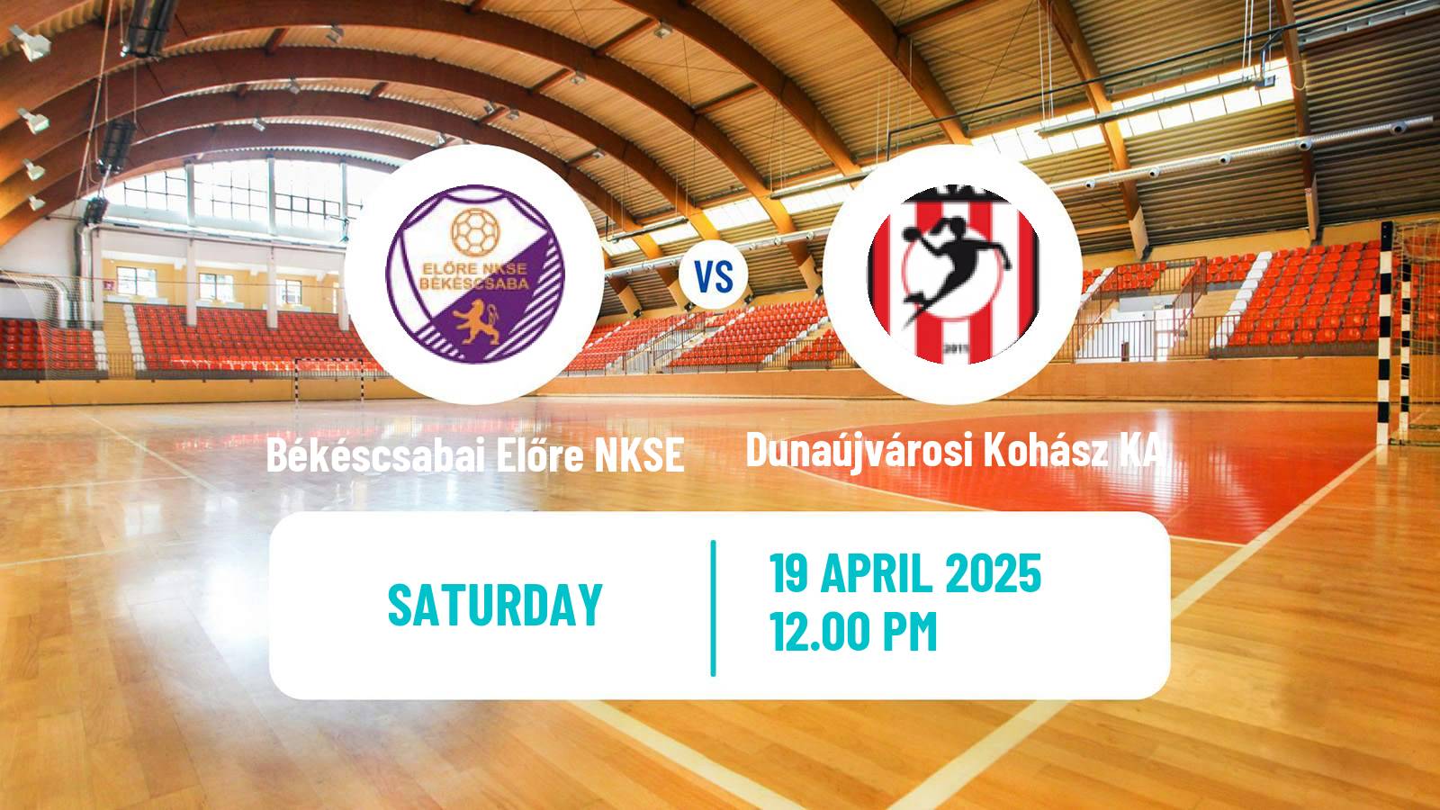 Handball Hungarian Division 1 Handball Women Békéscsabai Előre NKSE - Dunaújvárosi Kohász KA