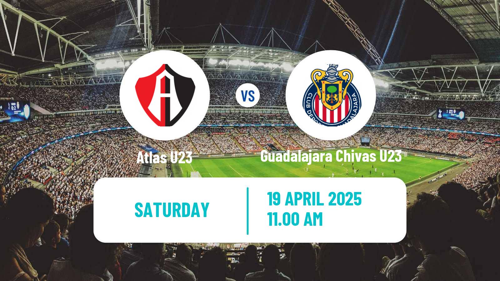 Football Mexican Liga MX U23 Atlas U23 - Guadalajara Chivas U23