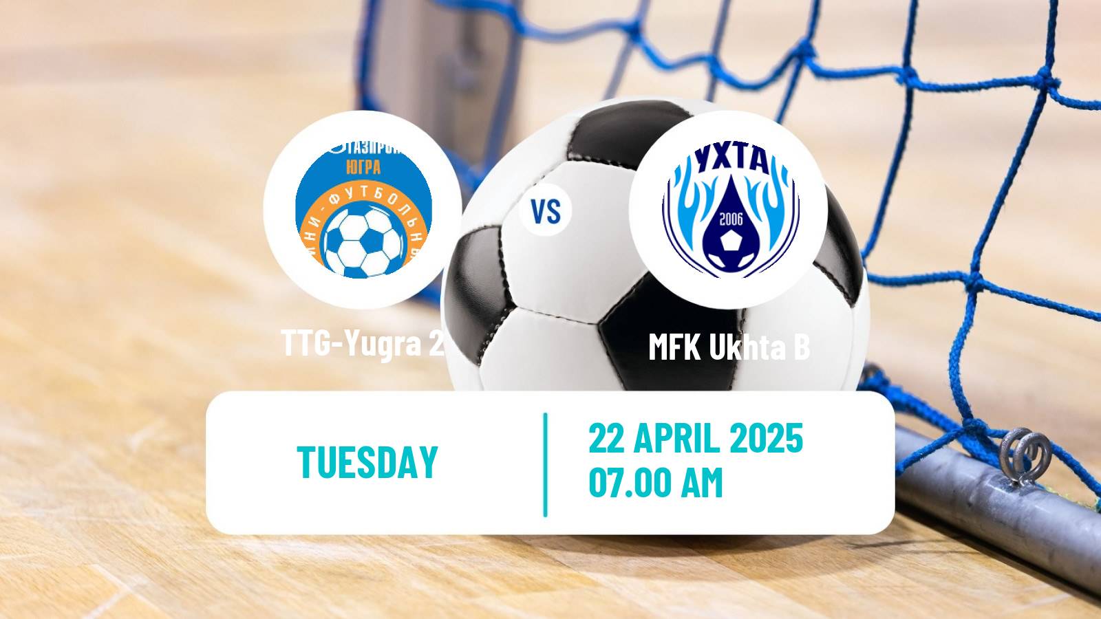 Futsal Russian Second Division Futsal TTG-Yugra 2 - Ukhta B