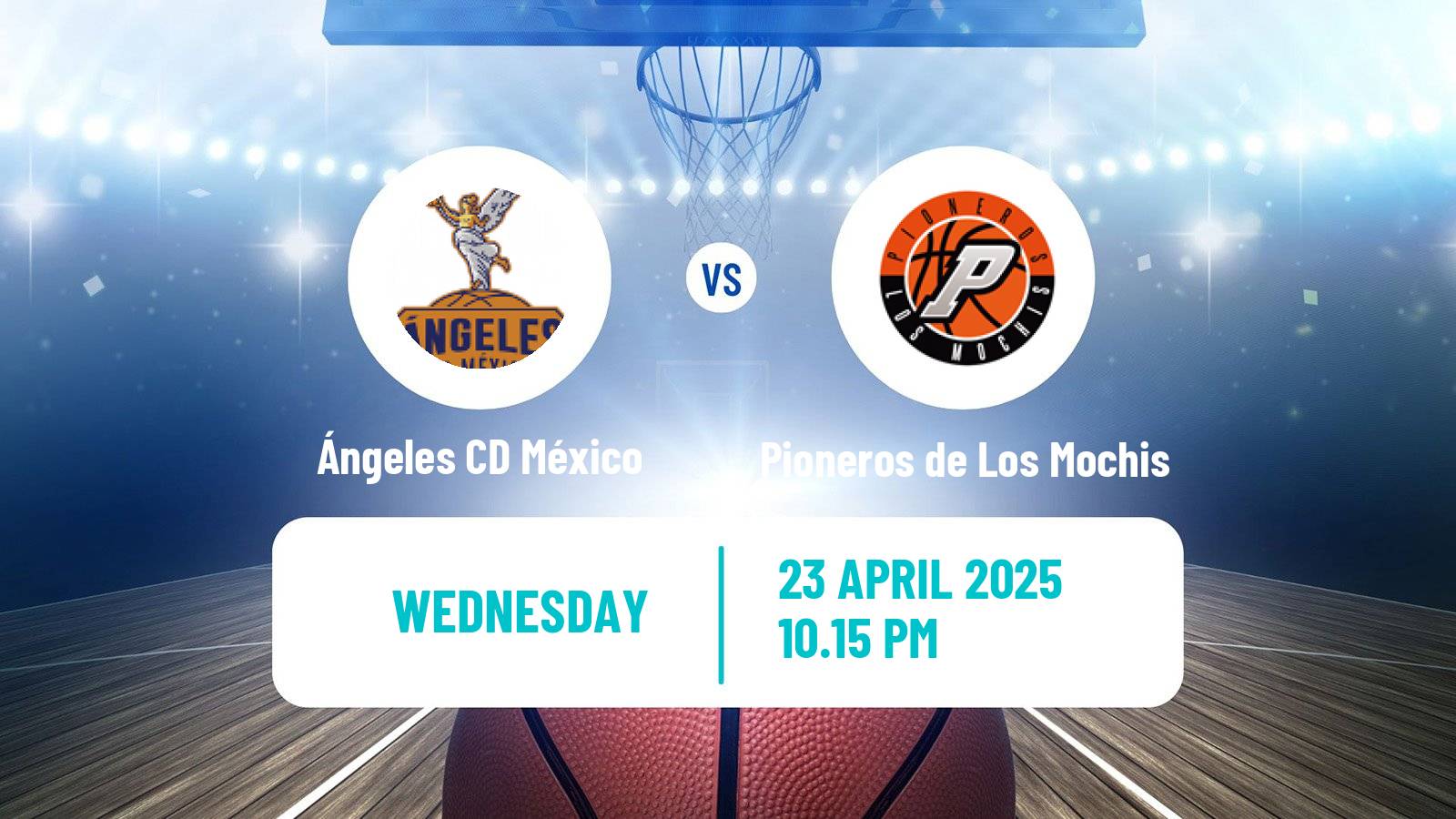 Basketball Mexican CIBACOPA Ángeles CD México - Pioneros de Los Mochis