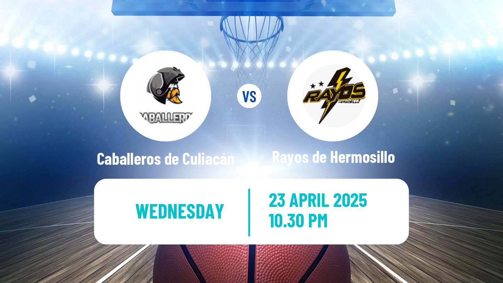 Basketball Mexican CIBACOPA Caballeros de Culiacán - Rayos de Hermosillo