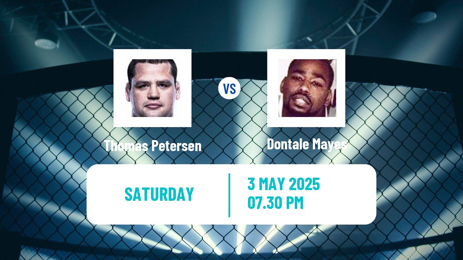 MMA Heavyweight UFC Men Thomas Petersen - Dontale Mayes