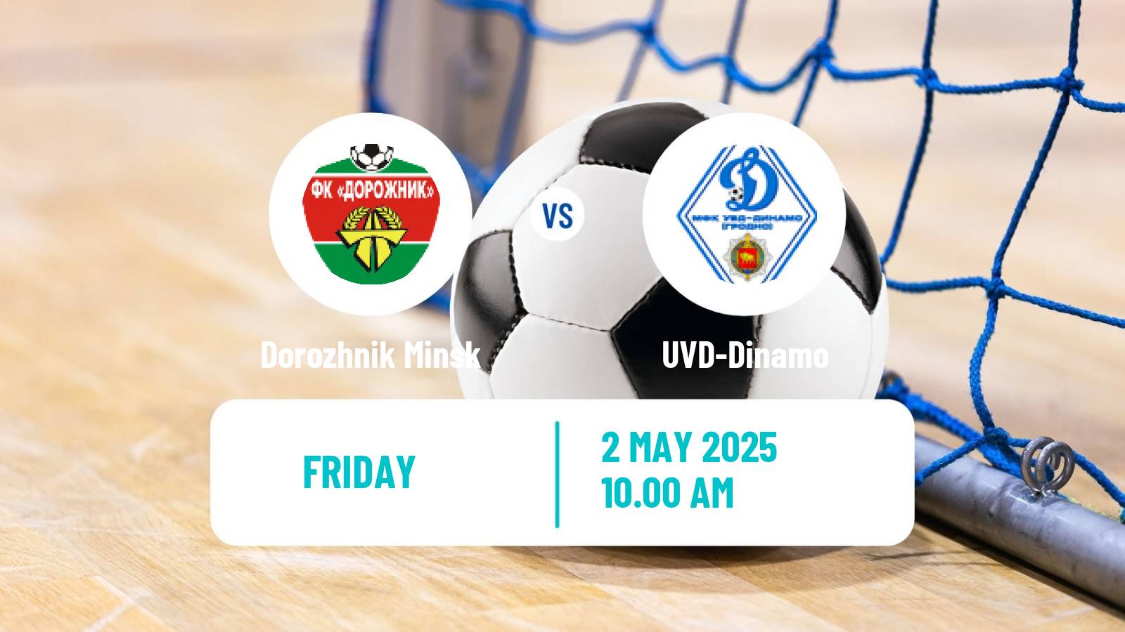 Futsal Belarusian Premier League Futsal Dorozhnik Minsk - UVD-Dinamo