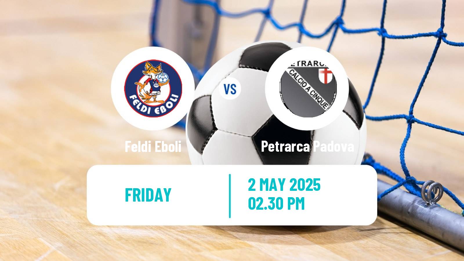 Futsal Italian Serie A Futsal Feldi Eboli - Petrarca Padova