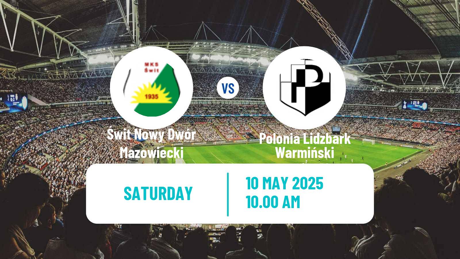 Football Polish Division 3 - Group I Świt Nowy Dwór Mazowiecki - Polonia Lidzbark Warmiński