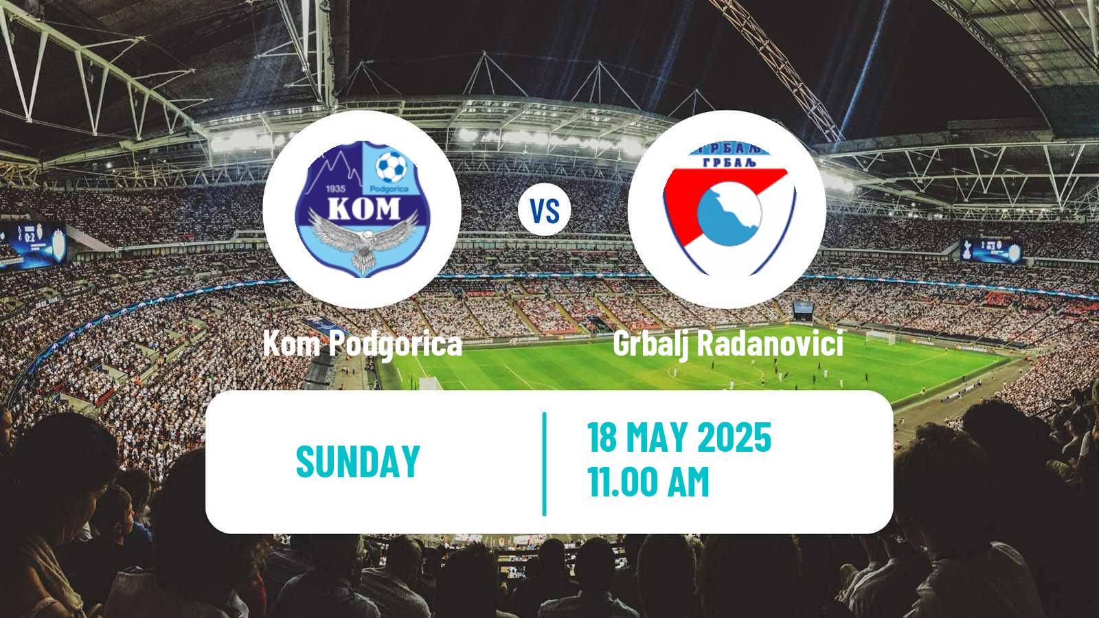 Soccer Montenegrin Druga Liga Kom Podgorica - Grbalj Radanovici