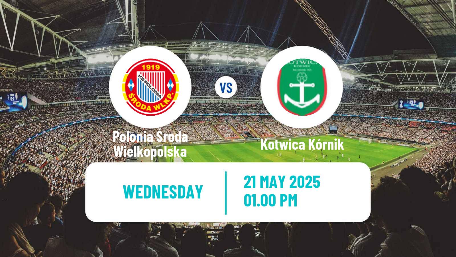 Soccer Polish Division 3 - Group II Polonia Środa Wielkopolska - Kotwica Kórnik