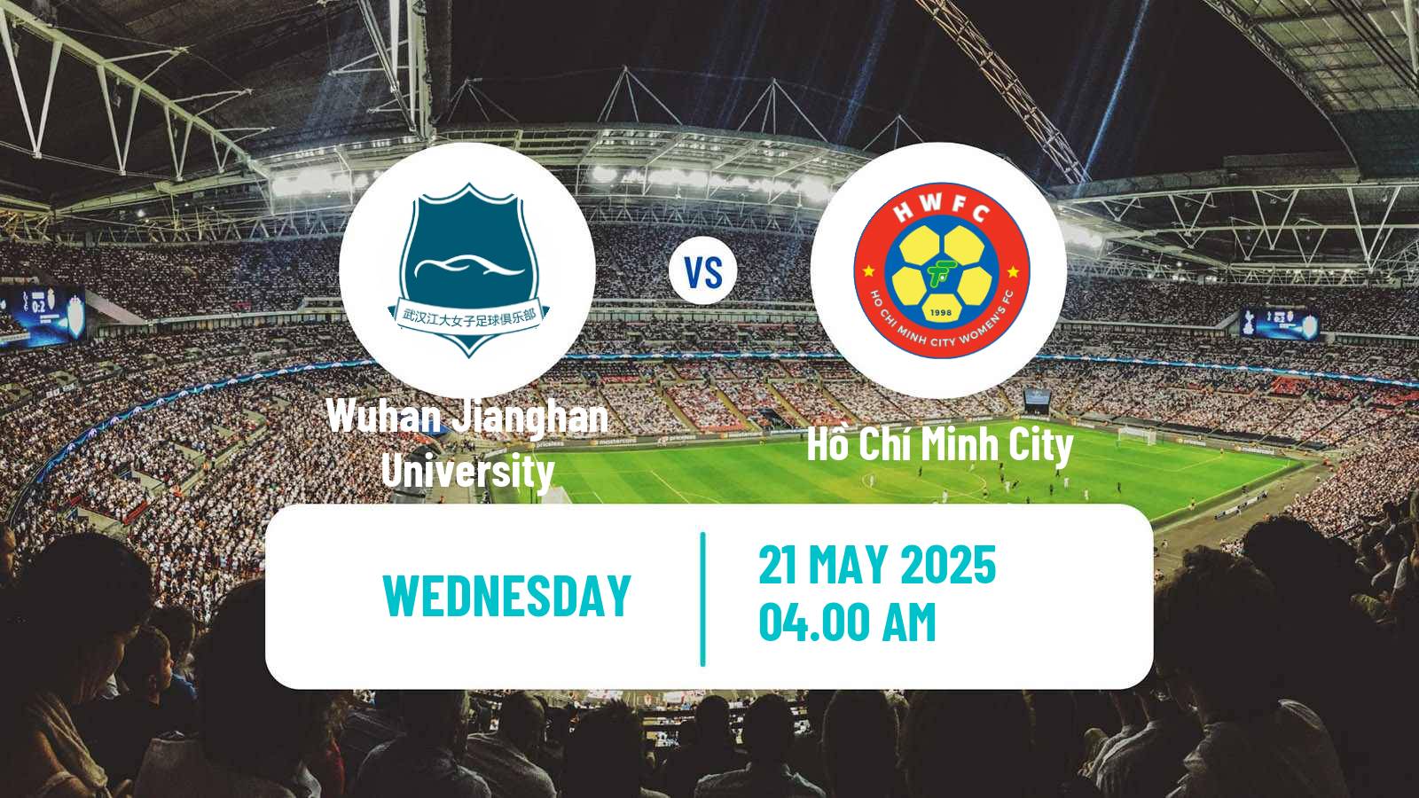 Soccer AFC Champions League Women Wuhan Jianghan University - Hồ Chí Minh City