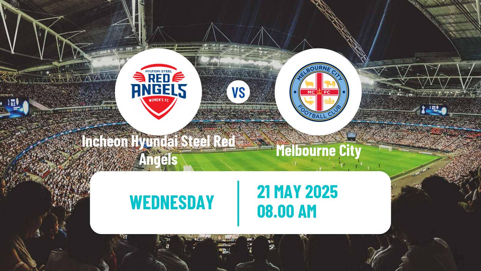 Soccer AFC Champions League Women Incheon Hyundai Steel Red Angels - Melbourne City