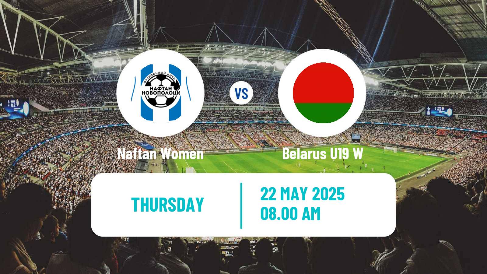 Football Belarusian Vysshaya Liga Women Naftan - Belarus U19 W