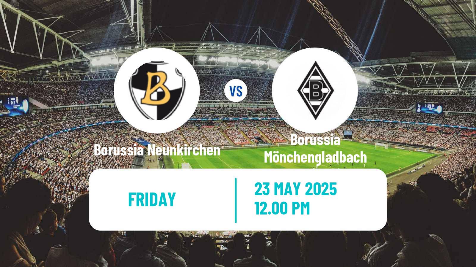 Football Club Friendly Borussia Neunkirchen - Borussia Mönchengladbach