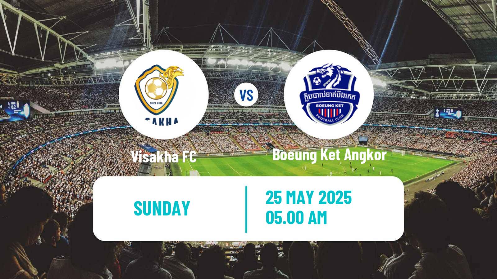 Soccer Cambodian Hun Sen Cup Visakha - Boeung Ket Angkor