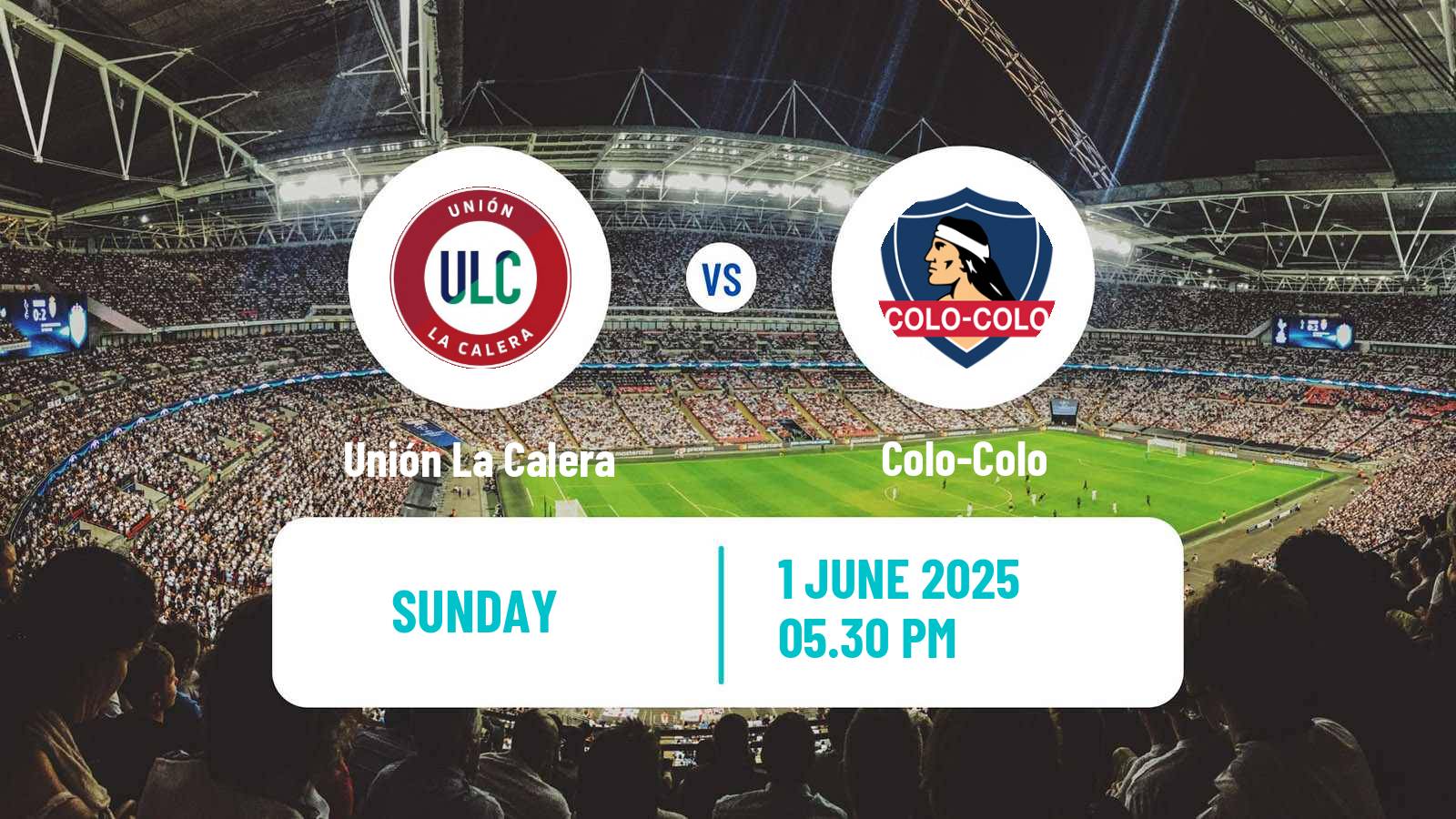 Soccer Chilean Primera Division Unión La Calera - Colo-Colo