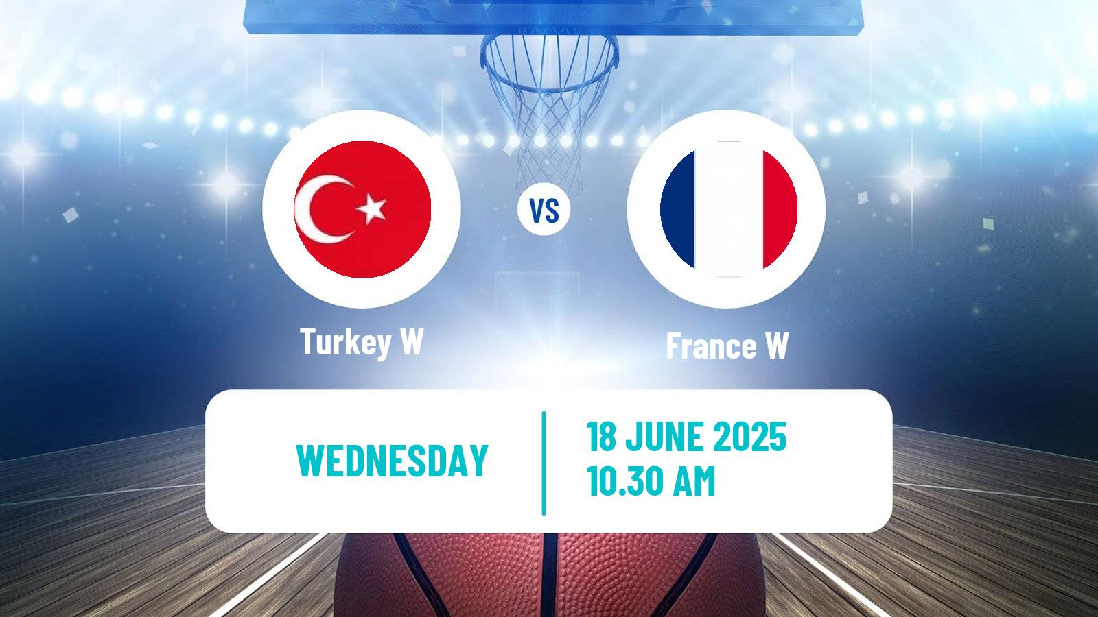 Basketball EuroBasket Women Turkey W - France W
