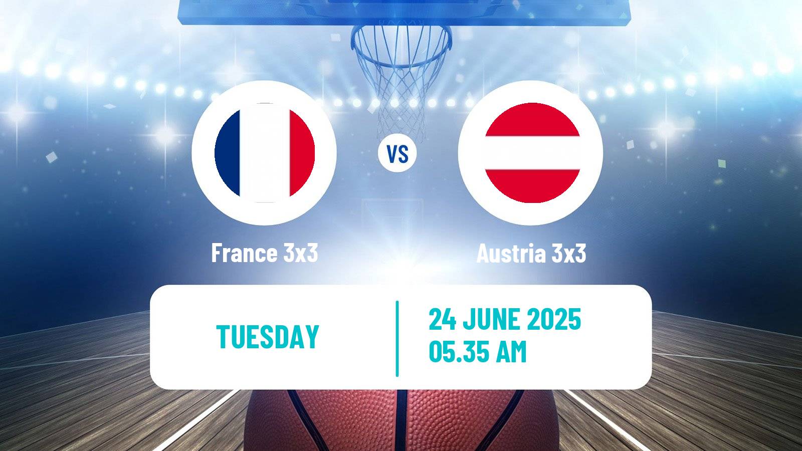 Basketball World Cup Basketball 3x3 France 3x3 - Austria 3x3