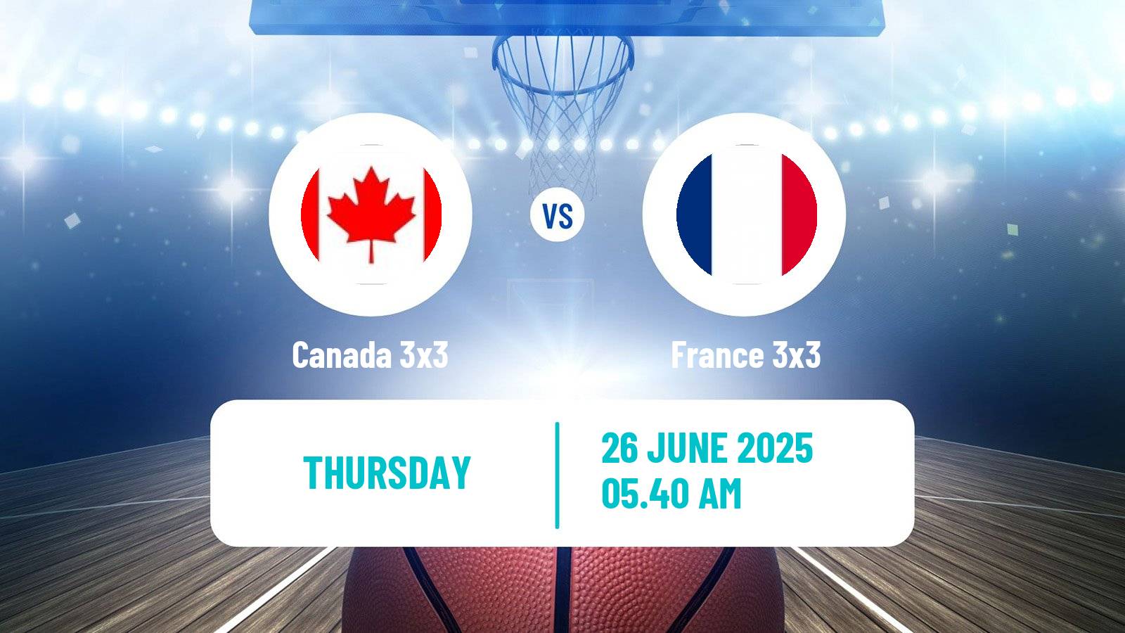 Basketball World Cup Basketball 3x3 Canada 3x3 - France 3x3
