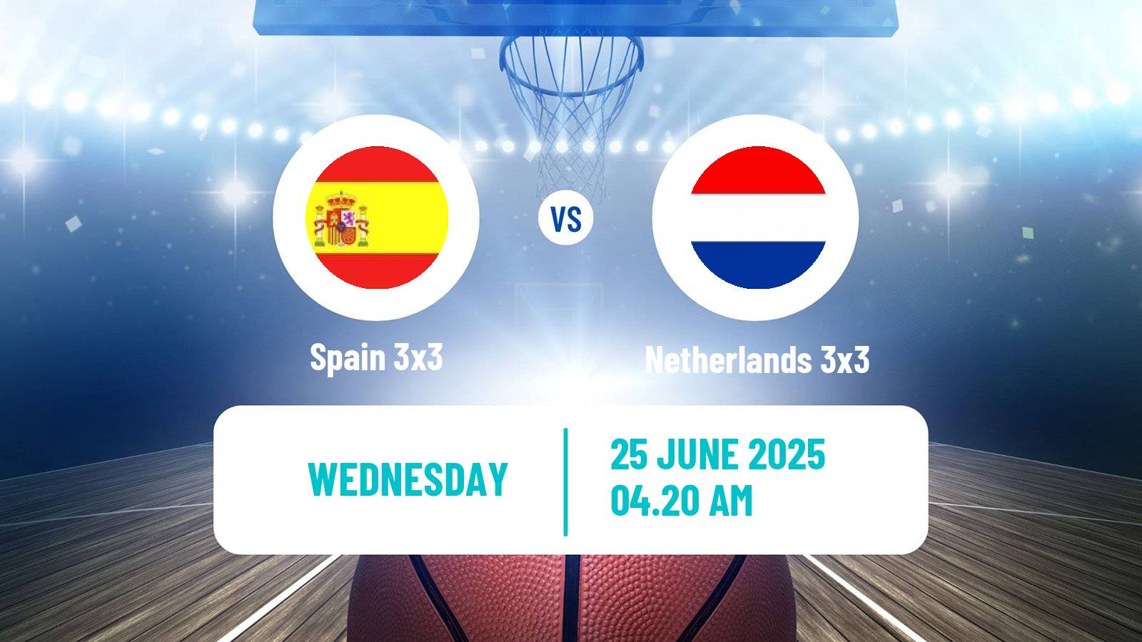 Basketball World Cup Basketball 3x3 Spain 3x3 - Netherlands 3x3
