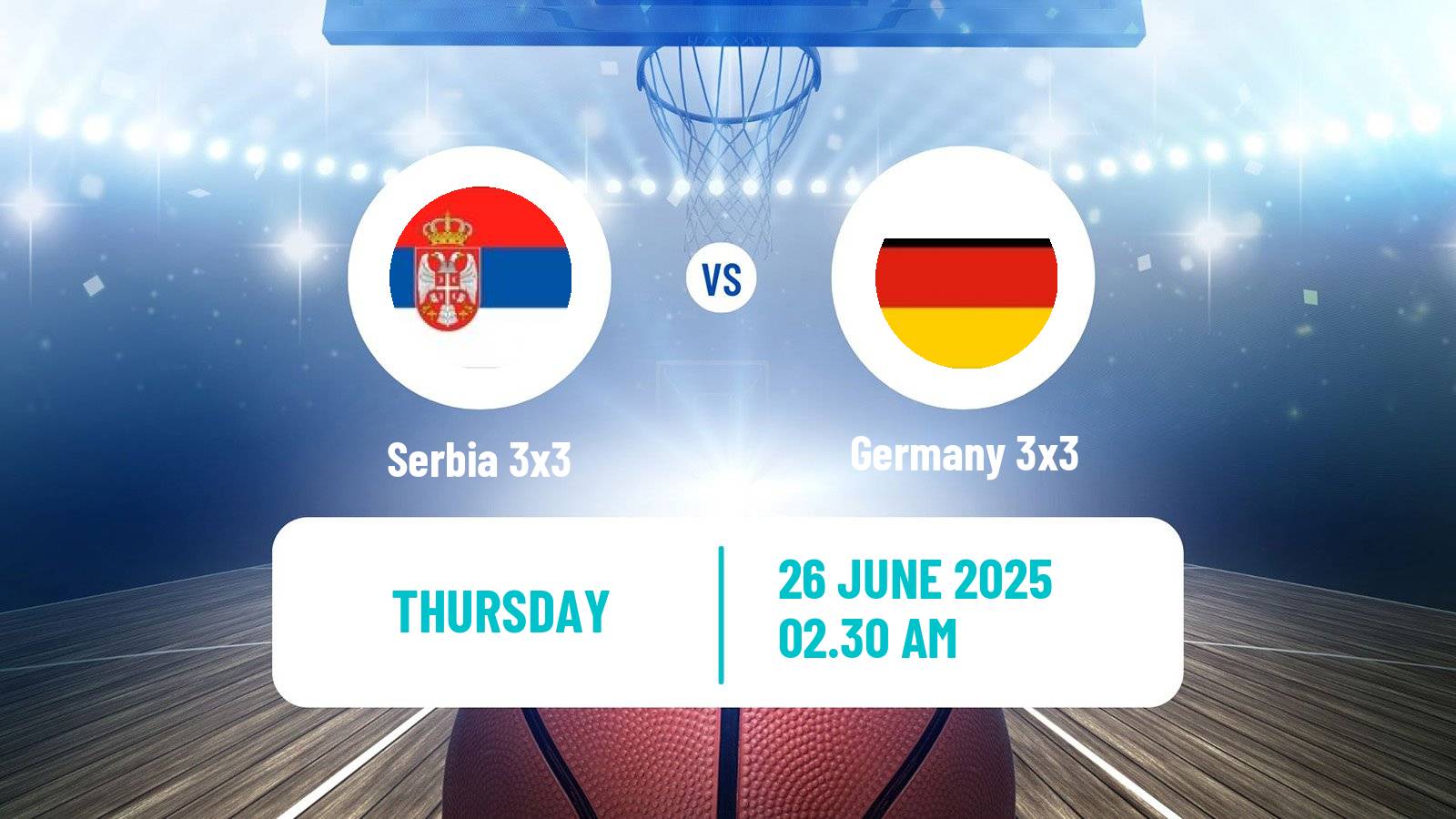 Basketball World Cup Basketball 3x3 Serbia 3x3 - Germany 3x3