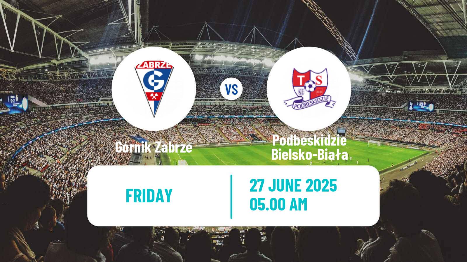 Soccer Club Friendly Górnik Zabrze - Podbeskidzie Bielsko-Biała