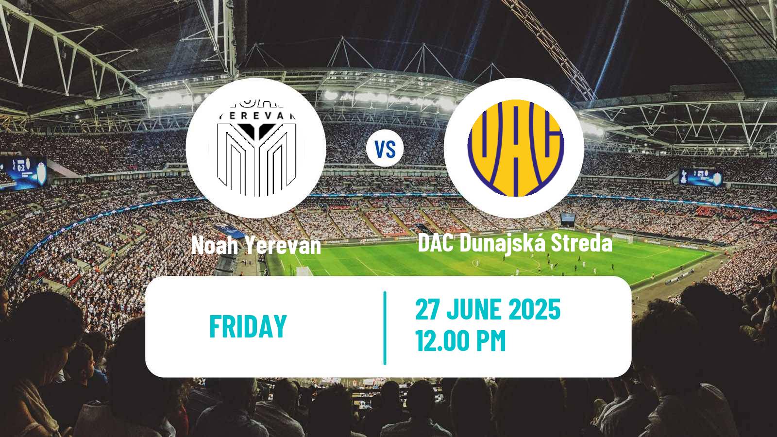 Soccer Club Friendly Noah Yerevan - DAC Dunajská Streda