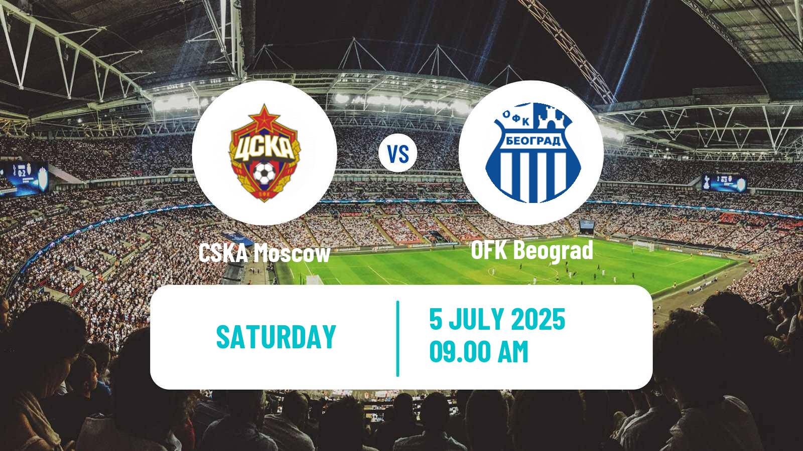 Soccer Club Friendly CSKA Moscow - OFK Beograd