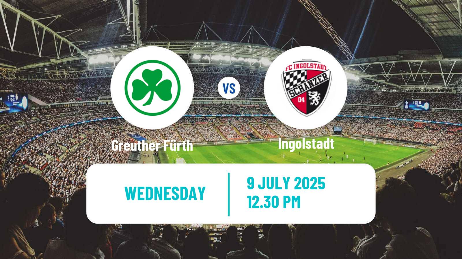 Soccer Club Friendly Greuther Fürth - Ingolstadt